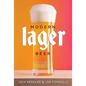 Modern Lager Beer: Techniques, Processes, and Recipes - Paperback
