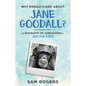 Why Should I Care About Jane Goodall?: A Biography of Jane Goodall Just For Kids! - Paperback