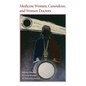 Medicine Women, Curanderas, and Women Doctors - Paperback