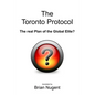 The Toronto Protocol: the real Plan of the Global Elite? - Paperback