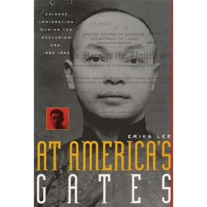 At America's Gates: Chinese Immigration During the Exclusion Era, 1882-1943 - Paperback