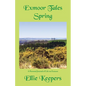Exmoor Tales - Spring: A Personal Journal of Life on Exmoor - Paperback