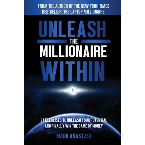 Unleash The Millionaire Within - Paperback