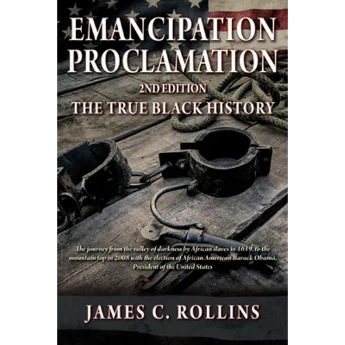 EMANCIPATION PROCLAMATION 2nd Edition: The True Black History - Paperback