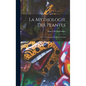 La Mythologie des Plantes: Ou, Les Légendes du Régne Végétal - Hardcover