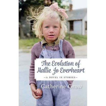 The Evolution of Hallie Jo Everheart: A Novel in Stories - Paperback