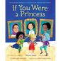 If You Were a Princess: True Stories of Brave Leaders from Around the World - Hardcover