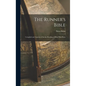 The Runner's Bible: Compiled and Annotated for the Reading of him who Runs - Hardcover
