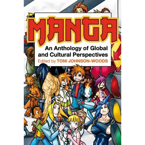 Manga: An Anthology of Global and Cultural Perspectives - Paperback