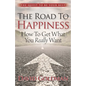 The Road to Happiness: How to Get What You Really Want - Paperback