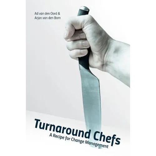 Turnaround Chefs: A Recipe for Change Management - Paperback