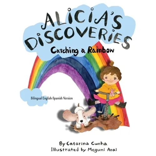 Alicia's Discoveries Catching a Rainbow Bilingual English-Spanish - Paperback