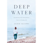 Deep Water: Encountering God's Extraordinary Grace in Everyday Life - Paperback