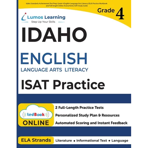 Idaho Standards Achievement Test Prep: Grade 4 English Language Arts Literacy (ELA) Practice Workbook and Full-length Online Assessments: ISAT Study G - Paperback