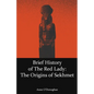 Brief History of the Red Lady: The Origins of Sekhmet - Paperback