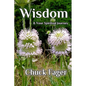 Wisdom & Your Spiritual Journey: A Study of Wisdom In The Biblical And Quaker Traditions - Paperback