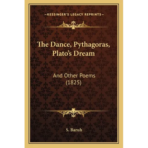 The Dance, Pythagoras, Plato's Dream: And Other Poems (1825) - Paperback