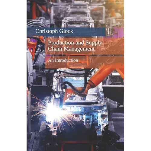 Production and Supply Chain Management: An Introduction - Paperback