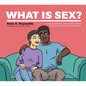 What Is Sex?: A Guide for People with Autism, Special Educational Needs and Disabilities - Hardcover