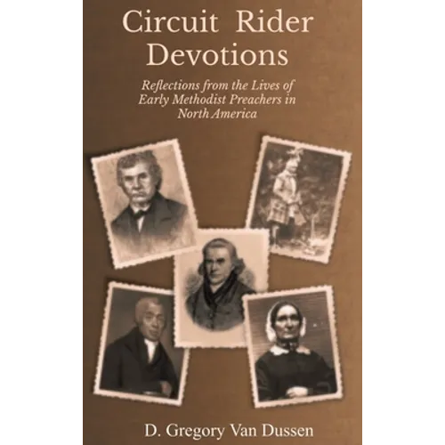 Circuit Rider Devotions: Reflections from the Lives of Early Methodist Preachers in North America - Hardcover