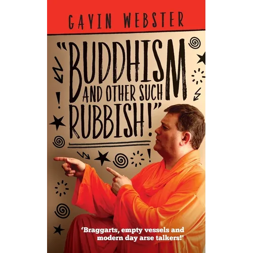 Buddhism And Other Such Rubbish - Paperback