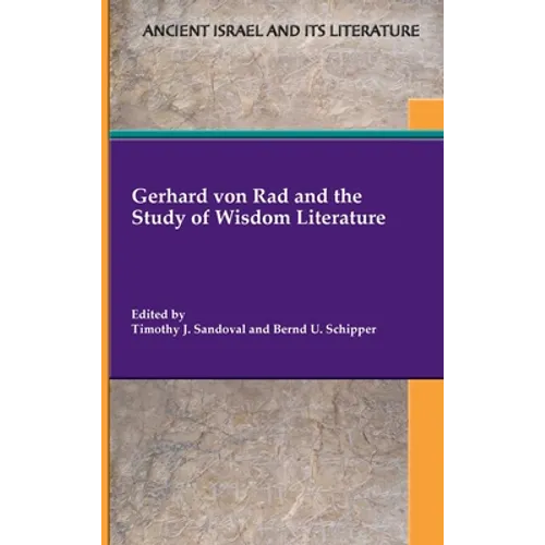 Gerhard von Rad and the Study of Wisdom Literature - Hardcover
