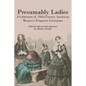 Presumably Ladies: A Collection of 19th-Century American Women's Etiquette Literature - Paperback