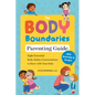 The Body Boundaries Parenting Guide: Eight Essential Body Safety Conversations to Have with Your Kids - Paperback