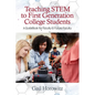 Teaching Stem to First Generation College Students: A Guidebook for Faculty & Future Faculty - Hardcover
