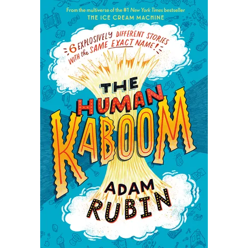 The Human Kaboom: 6 Explosively Different Stories with the Same Exact Name! - Hardcover