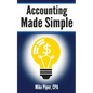 Accounting Made Simple: Accounting Explained in 100 Pages or Less - Paperback