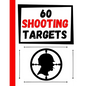 60 Shooting Targets: Large Paper Perfect for Rifles / Firearms / BB / AirSoft / Pistols / Archery & Pellet Guns - Paperback
