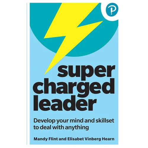 Supercharged Leader: Develop Your Mind and Skillset to Deal with Anything - Paperback