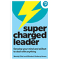 Supercharged Leader: Develop Your Mind and Skillset to Deal with Anything - Paperback