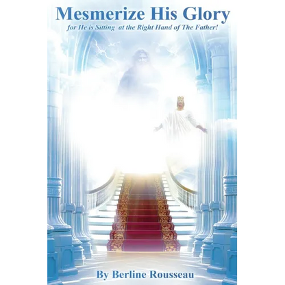 Get Mesmerized by His Glory: For He Is Sitting at the Right Hand of the Father - Paperback
