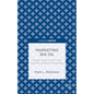 Marketing Big Oil: Brand Lessons from the World's Largest Companies - Hardcover
