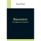 Basutoland; Its Legends And Customs - Paperback
