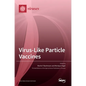 Virus-Like Particle Vaccines - Hardcover