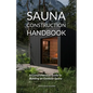 Sauna Construction Handbook: A Comprehensive Guide to Building an Outdoor Sauna - Paperback