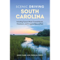 Scenic Driving South Carolina: Including Caesars Head, Coastal Islands, Charleston, and Congaree National Park - Paperback