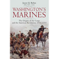 Washington's Marines: The Origins of the Corps and the American Revolution, 1775-1777 - Hardcover