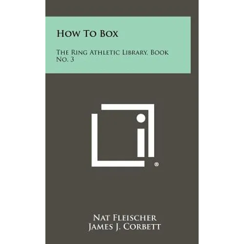 How To Box: The Ring Athletic Library, Book No. 3 - Hardcover