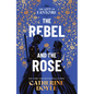 The Rebel and the Rose - Hardcover