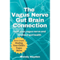 The Vagus Nerve Gut Brain Connection - Paperback