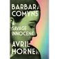 Barbara Comyns: A Savage Innocence - Hardcover