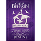 A Cat's Guide to Dealing with Destiny - Hardcover