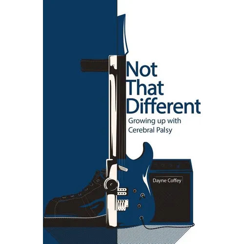 Not That Different: Growing up with Cerebral Palsy - Paperback