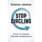 Stop Circling: Steps to Escape Endless Roundabouts - Hardcover