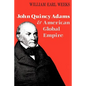 John Quincy Adams and American Global Empire - Paperback