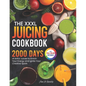 The XXXL Juicing Cookbook: 2000 Days of Artful Juices to Enrich Your Energy and Ignite Your Creative Spark｜Full Color Edition - Paperback